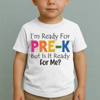 Im Ready For Pre K But Is It Ready For Me Toddler T-Shirt