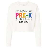 Im Ready For Pre K But Is It Ready For Me Cropped Pullover Crew
