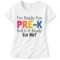 Im Ready For Pre K But Is It Ready For Me Womens T-Shirt