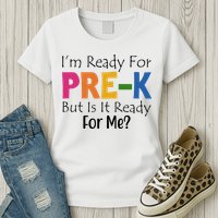 Im Ready For Pre K But Is It Ready For Me Womens T-Shirt