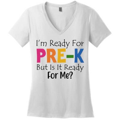 Im Ready For Pre K But Is It Ready For Me Women's V-Neck T-Shirt