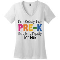 Im Ready For Pre K But Is It Ready For Me Women's V-Neck T-Shirt