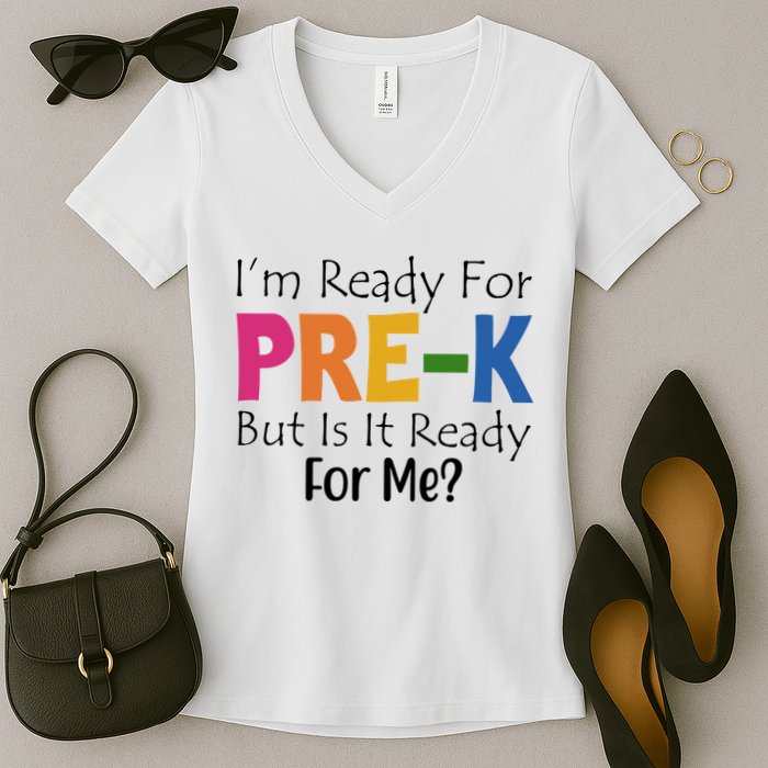 Im Ready For Pre K But Is It Ready For Me Women's V-Neck T-Shirt