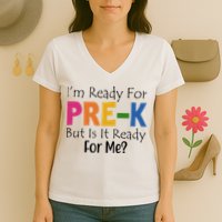 Im Ready For Pre K But Is It Ready For Me Women's V-Neck T-Shirt