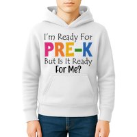 Im Ready For Pre K But Is It Ready For Me Kids Hoodie