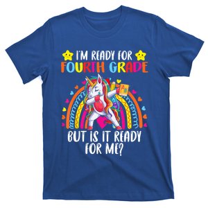 Im Ready For 4Th Grade But Is It Ready For Me Unicorn Meaningful Gift T-Shirt