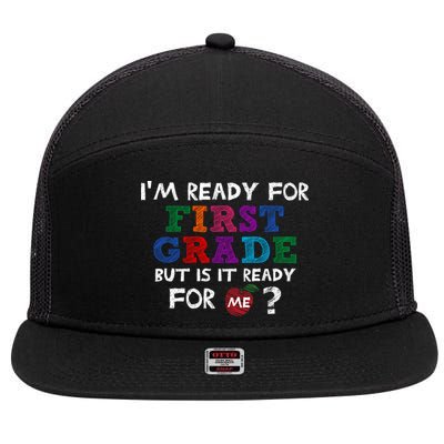 Im Ready For First Grade But Is It Ready For Me 7 Panel Mesh Trucker Snapback Hat
