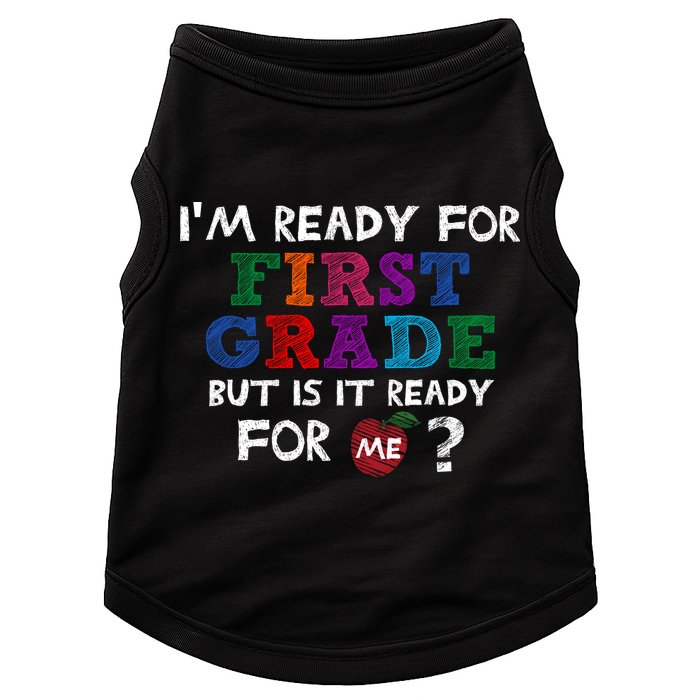 Im Ready For First Grade But Is It Ready For Me Doggie Tank