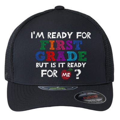 Im Ready For First Grade But Is It Ready For Me Flexfit Unipanel Trucker Cap