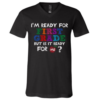 Im Ready For First Grade But Is It Ready For Me V-Neck T-Shirt