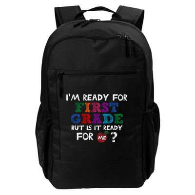 Im Ready For First Grade But Is It Ready For Me Backpack