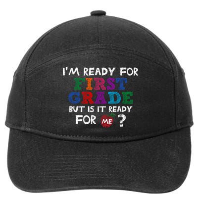 Im Ready For First Grade But Is It Ready For Me 7-Panel Snapback Hat