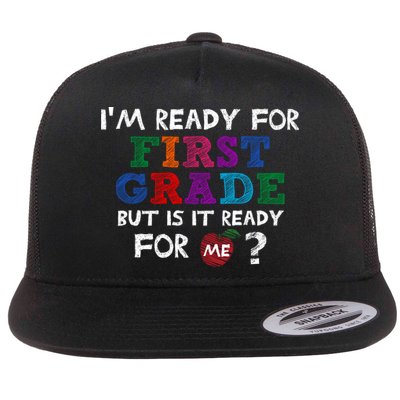 Im Ready For First Grade But Is It Ready For Me Flat Bill Trucker Hat