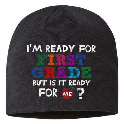 Im Ready For First Grade But Is It Ready For Me Sustainable Beanie