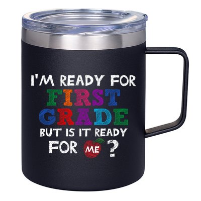 Im Ready For First Grade But Is It Ready For Me 12oz Stainless Steel Coffee Mug