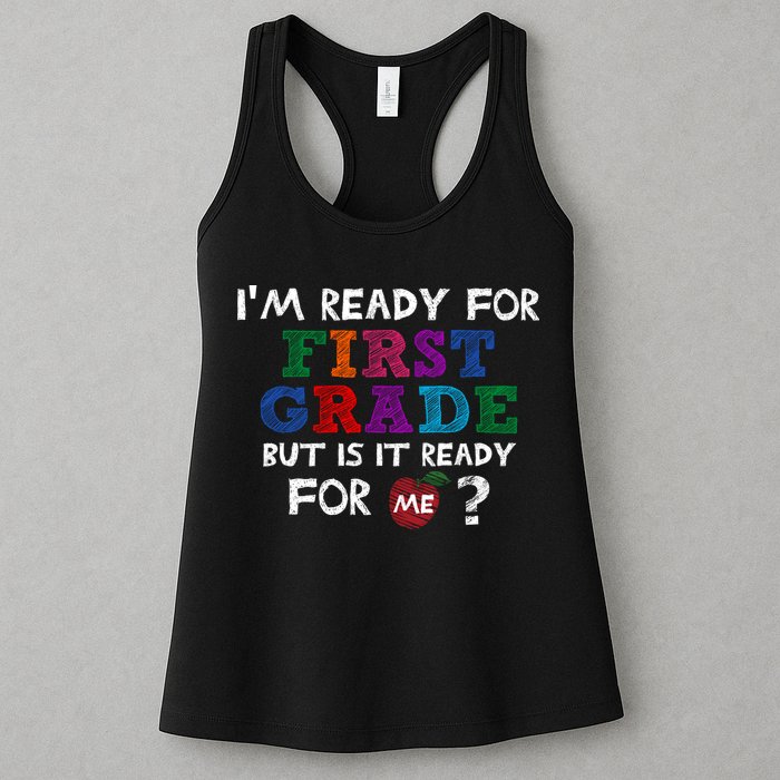 Im Ready For First Grade But Is It Ready For Me Womens Tank Top