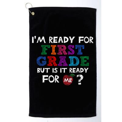 Im Ready For First Grade But Is It Ready For Me Golf Towel