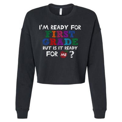 Im Ready For First Grade But Is It Ready For Me Cropped Pullover Crew