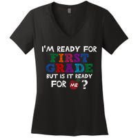 Im Ready For First Grade But Is It Ready For Me Women's V-Neck T-Shirt