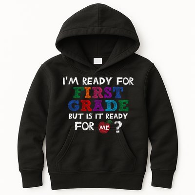 Im Ready For First Grade But Is It Ready For Me Kids Hoodie