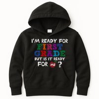 Im Ready For First Grade But Is It Ready For Me Kids Hoodie
