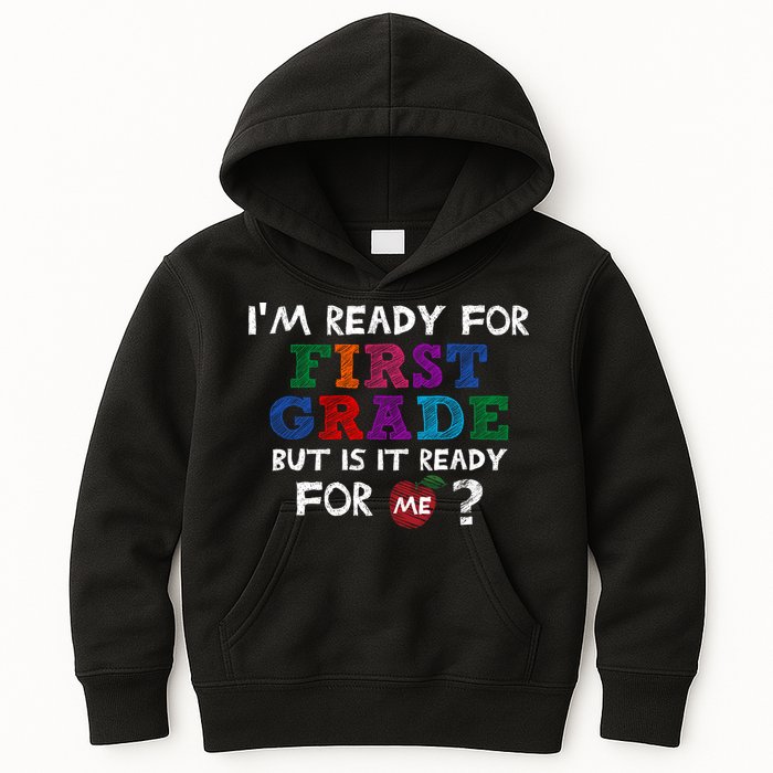 Im Ready For First Grade But Is It Ready For Me Kids Hoodie