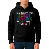Im Ready For First Grade But Is It Ready For Me Kids Hoodie
