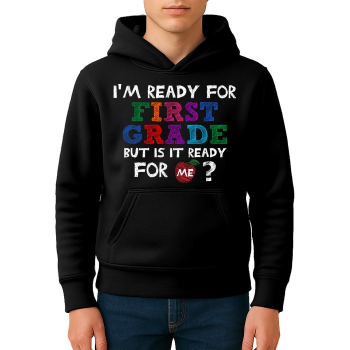 Im Ready For First Grade But Is It Ready For Me Kids Hoodie
