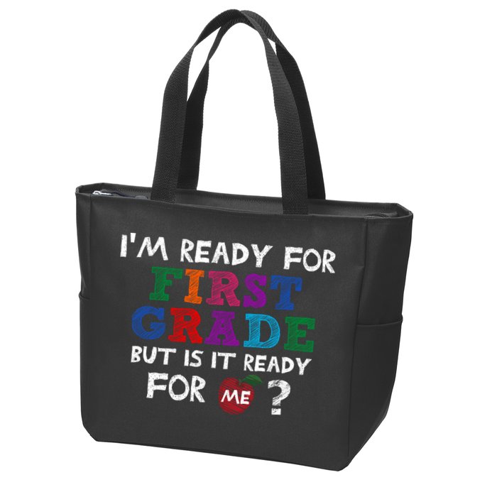 Im Ready For First Grade But Is It Ready For Me Zip Tote Bag