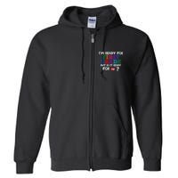 Im Ready For First Grade But Is It Ready For Me Full Zip Hoodie