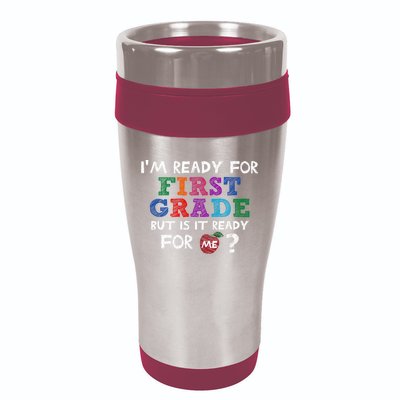 Im Ready For First Grade But Is It Ready For Me 16oz Travel Tumbler