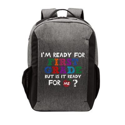 Im Ready For First Grade But Is It Ready For Me Vector Backpack
