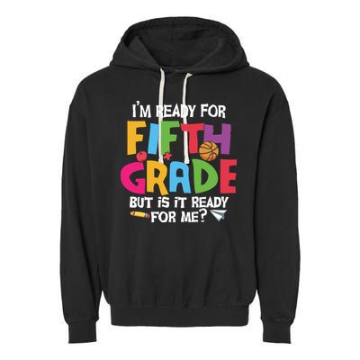 I'm Ready For 5th Grade Back To School First Day Of School Garment-Dyed Fleece Hoodie