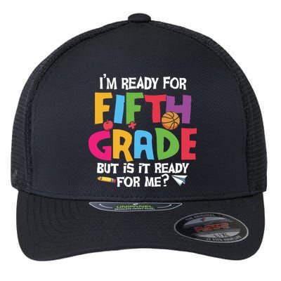 I'm Ready For 5th Grade Back To School First Day Of School Flexfit Unipanel Trucker Cap