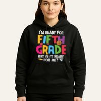 I'm Ready For 5th Grade Back To School First Day Of School Hoodie