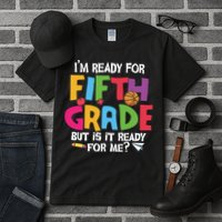 I'm Ready For 5th Grade Back To School First Day Of School Tall T-Shirt