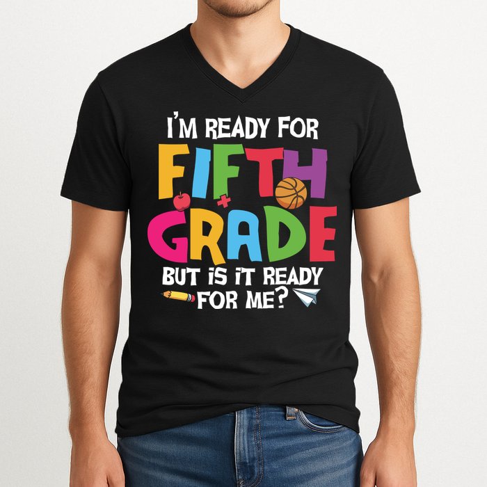 I'm Ready For 5th Grade Back To School First Day Of School V-Neck T-Shirt