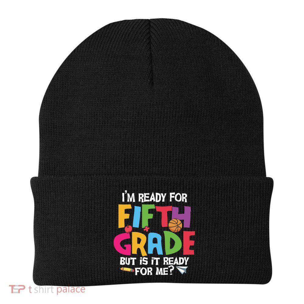 I'm Ready For 5th Grade Back To School First Day Of School Beanie
