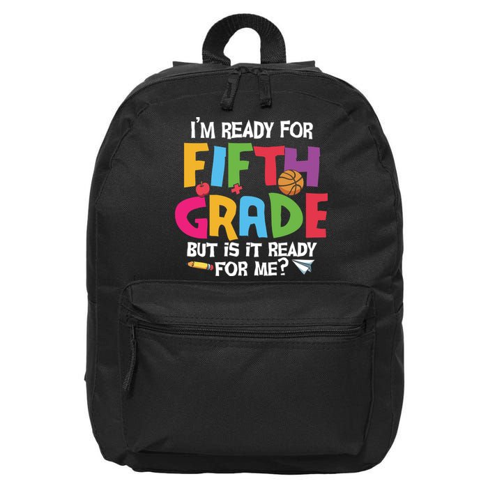 I'm Ready For 5th Grade Back To School First Day Of School 16 in Basic Backpack