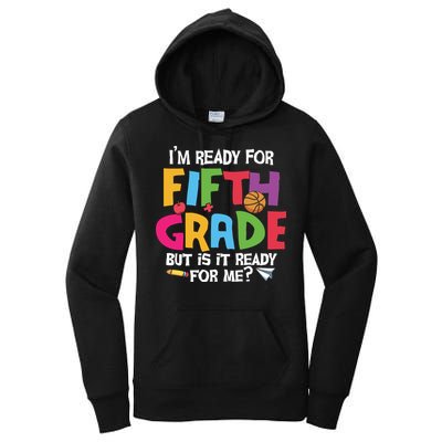 I'm Ready For 5th Grade Back To School First Day Of School Women's Pullover Hoodie