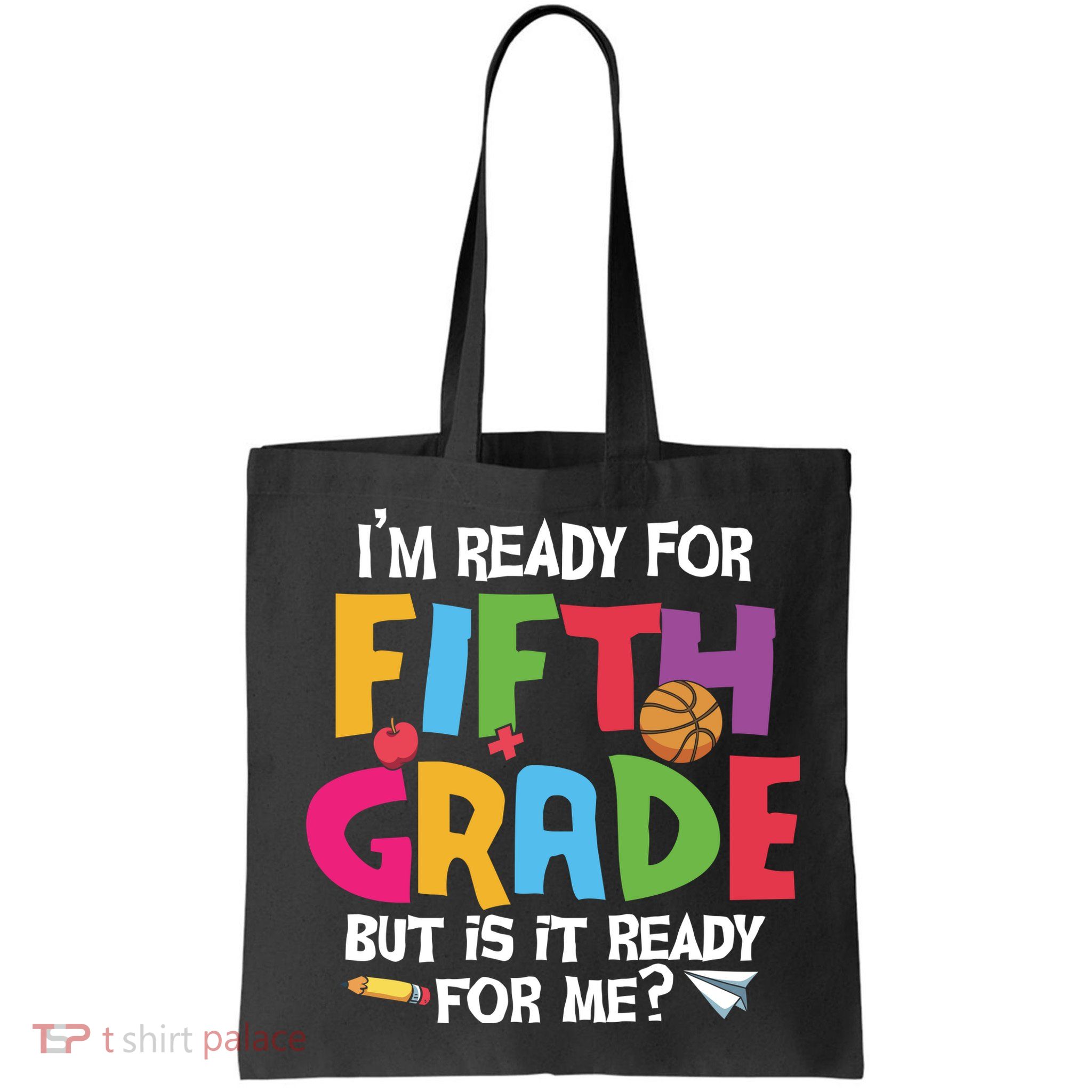 I'm Ready For 5th Grade Back To School First Day Of School Bag