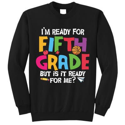 I'm Ready For 5th Grade Back To School First Day Of School Tall Sweatshirt