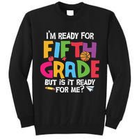 I'm Ready For 5th Grade Back To School First Day Of School Tall Sweatshirt