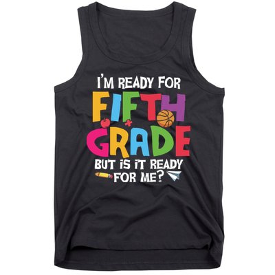 I'm Ready For 5th Grade Back To School First Day Of School Tank Top