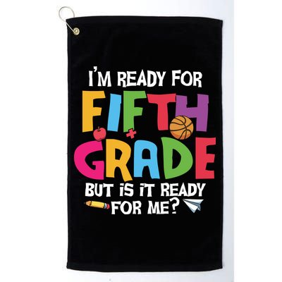 I'm Ready For 5th Grade Back To School First Day Of School Golf Towel