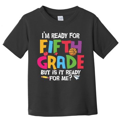 I'm Ready For 5th Grade Back To School First Day Of School Toddler T-Shirt