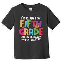 I'm Ready For 5th Grade Back To School First Day Of School Toddler T-Shirt