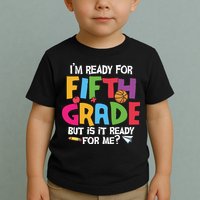 I'm Ready For 5th Grade Back To School First Day Of School Toddler T-Shirt