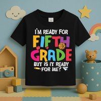 I'm Ready For 5th Grade Back To School First Day Of School Toddler T-Shirt