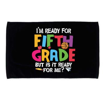 I'm Ready For 5th Grade Back To School First Day Of School Microfiber Hand Towel
